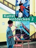 Cover: Kunst entdecken - Sekundarstufe I - Bisherige Ausgabe / Band 2 - Sch&uuml;lerbuch - Cornelsen Verlag