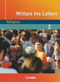 Cover: Mitten ins Leben - Religion - Band 2: ab 7. Schuljahr - Cornelsen Verlag