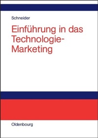 Abbildung von: Einführung in das Technologie-Marketing - De Gruyter Oldenbourg