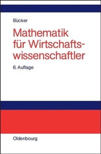Abbildung von: Mathematik für Wirtschaftswissenschaftler - De Gruyter Oldenbourg