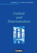 Cover: Kurshefte Ethik/Philosophie - Westliche Bundesl&auml;nder / Freiheit und Determination - Cornelsen Verlag
