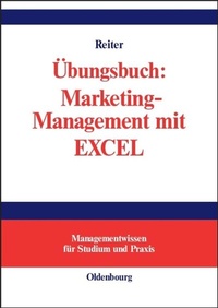 Abbildung von: Übungsbuch: Marketing-Management mit EXCEL - De Gruyter Oldenbourg