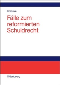 Abbildung von: Fälle zum reformierten Schuldrecht - De Gruyter Oldenbourg