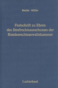 Cover: Festschrift zu Ehren des Strafrechtsausschusses der Bundesrechtsanwaltskammer anl&auml;sslich seiner 196. Tagung vom 13.-15.10.2006 in M&uuml;nster - Luchterhand