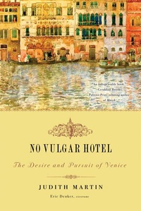 Abbildung von: No Vulgar Hotel: The Desire and Pursuit of Venice - W. W. Norton & Company