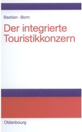Cover: Der integrierte Touristikkonzern - Oldenbourg Wissenschaftsverlag
