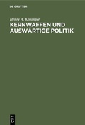 Cover: Kernwaffen und Ausw&auml;rtige Politik - De Gruyter Oldenbourg