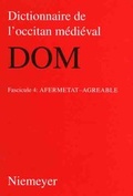 Cover: Dictionnaire de l'occitan m&eacute;di&eacute;val (DOM) / afermat - agreable - De Gruyter Mouton