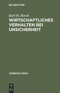 Cover: Wirtschaftliches Verhalten bei Unsicherheit - De Gruyter Oldenbourg