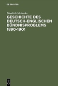 Cover: Geschichte des deutsch-englischen B&uuml;ndnisproblems 1890-1901 - De Gruyter Oldenbourg