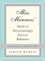 Cover: Miss Manners' Guide to Excruciatingly Correct Behavior - W. W. Norton & Company