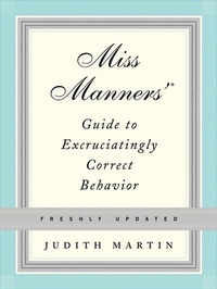 Enlarge image Cover: Miss Manners' Guide to Excruciatingly Correct Behavior - W. W. Norton & Company