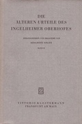 Cover: Die &auml;lteren Urteile des Ingelheimer Oberhofes / Die &auml;lteren Urteile des Ingelheimer Oberhofes - Vittorio Klostermann Verlag