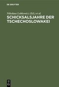 Cover: Schicksalsjahre der Tschechoslowakei - De Gruyter Oldenbourg