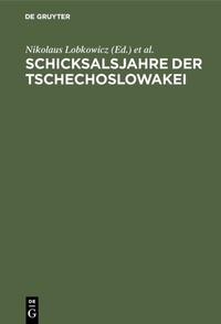 Abbildung von: Schicksalsjahre der Tschechoslowakei - De Gruyter Oldenbourg