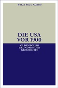 Cover: Die USA vor 1900 - Oldenbourg Wissenschaftsverlag
