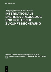 Abbildung von: Internationale Energieversorgung und politische Zukunftssicherung - De Gruyter Oldenbourg