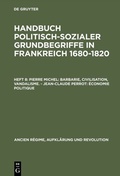 Cover: Pierre Michel: Barbarie, Civilisation, Vandalisme. - Jean-Claude Perrot: &Eacute;conomie politique - De Gruyter Oldenbourg