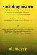 Cover: Sociolinguistica. Internationales Jahrbuch f&uuml;r Europ&auml;ische Soziolinguistik... / Die Zukunft der europ&auml;ischen Soziolinguistik - Max Niemeyer Verlag