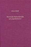 Cover: Kroatische Nationalpolitik und "Jugoslavensto" - De Gruyter Oldenbourg