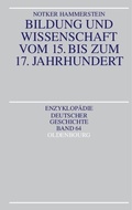 Cover: Bildung und Wissenschaft vom 15. bis zum 17. Jahrhundert - De Gruyter Oldenbourg