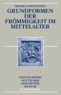 Cover: Grundformen der Fr&ouml;mmigkeit im Mittelalter - De Gruyter Oldenbourg