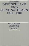 Cover: Deutschland und seine Nachbarn 1200-1500 - De Gruyter Oldenbourg
