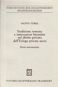Cover: Tradizione Romana e Innovazioni Bizantine nel diritto privato dell' Ecloga privata aucta - Vittorio Klostermann Verlag