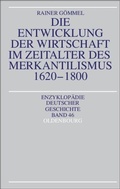 Cover: Die Entwicklung der Wirtschaft im Zeitalter des Merkantilismus 1620-1800 - De Gruyter Oldenbourg