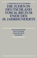Cover: Die Juden in Deutschland vom 16. bis zum Ende des 18. Jahrhunderts - De Gruyter Oldenbourg