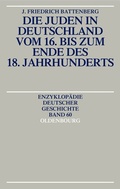 Cover: Die Juden in Deutschland vom 16. bis zum Ende des 18. Jahrhunderts - De Gruyter Oldenbourg