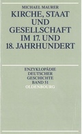 Cover: Kirche, Staat und Gesellschaft im 17. und 18. Jahrhundert - De Gruyter Oldenbourg