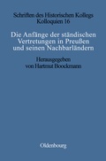 Cover: Die Anf&auml;nge der st&auml;ndischen Vertretungen in Preu&szlig;en und seinen Nachbarl&auml;ndern - De Gruyter Oldenbourg