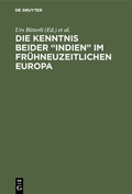Cover: Die Kenntnis beider "Indien" im fr&uuml;hneuzeitlichen Europa - De Gruyter Oldenbourg
