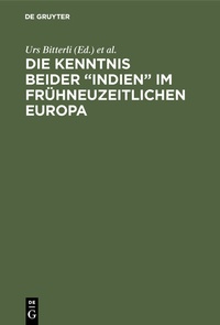 Abbildung von: Die Kenntnis beider "Indien" im frühneuzeitlichen Europa - De Gruyter Oldenbourg