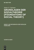 Cover: Die Mathematik der sozialen Handlung - De Gruyter Oldenbourg