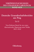 Cover: Deutsche Gesandtschaftsberichte aus Prag. Innenpolitik und Minderheitenprobleme... / Vom Kabinett Benes bis zur ersten &uuml;berregionalen Regierung unter Svehla 1921-1926 - Oldenbourg Wissenschaftsverlag