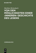 Cover: Von den M&ouml;glichkeiten einer >inneren< Geschichte des Lesens - De Gruyter