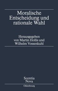 Cover: Moralische Entscheidung und rationale Wahl - De Gruyter Oldenbourg