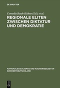Cover: Regionale Eliten zwischen Diktatur und Demokratie - De Gruyter Oldenbourg
