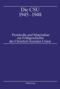 Cover: Die CSU 1945-1948 - De Gruyter Oldenbourg