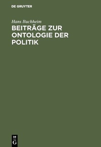 Abbildung von: Beiträge zur Ontologie der Politik - De Gruyter Oldenbourg