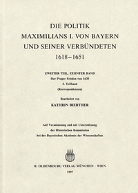 Abbildung von: Briefe und Akten zur Geschichte des Dreißigjährigen Krieges. Zweiter Teil / Der Prager Frieden von 1635 - De Gruyter