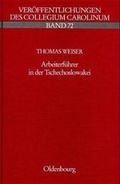 Cover: Arbeiterf&uuml;hrer in der Tschechoslowakei - Oldenbourg Wissenschaftsverlag