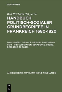 Bild: Handbuch politisch-sozialer Grundbegriffe in Frankreich 1680-1820 / Corruption, Décadence. Ordre, Désordre. Progrès - De Gruyter Oldenbourg