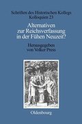 Cover: Alternativen zur Reichsverfassung in der Fr&uuml;hen Neuzeit? - De Gruyter Oldenbourg