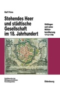 Cover: Stehendes Heer und st&auml;dtische Gesellschaft im 18. Jahrhundert - De Gruyter Oldenbourg