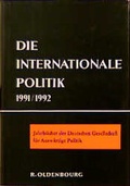 Cover: Jahrb&uuml;cher des Forschungsinstituts der Deutschen Gesellschaft f&uuml;r Ausw&auml;rtige Politik / Die Internationale Politik 1991-1992 - Oldenbourg Wissenschaftsverlag