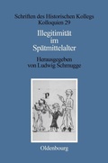 Cover: Illegitimit&auml;t im Sp&auml;tmittelalter - De Gruyter Oldenbourg
