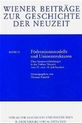 Cover: F&ouml;derationsmodelle und Unionsstrukturen - Oldenbourg Wissenschaftsverlag